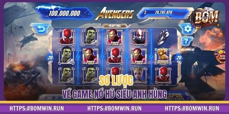 Sơ lược vài nét về game nổ hũ siêu anh hùng